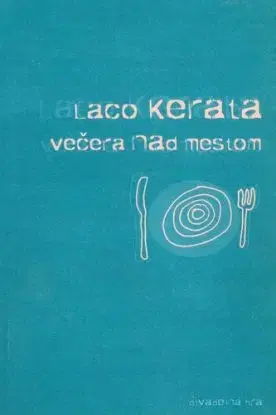 Večera nad mestom - Laco Kerata