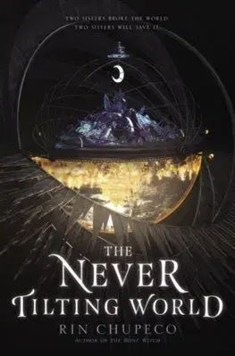 The Never Tilting World: 1 - Rin Chupeco