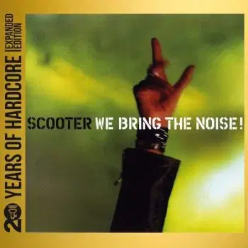 Scooter - We Bring the Noise! (20 Years of Hardcore Expanded Edition) 2CD - Scooter