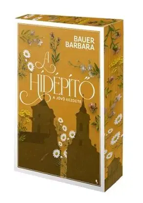A hídépítő 1. - Éldekorált kiadás - Barbara Bauer