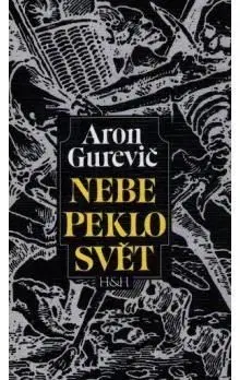 Nebe peklo svět - Aron Jakovlevič Gurevič