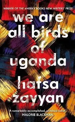 We Are All Birds of Uganda - Hafsa Zayyan