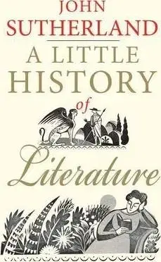 A Little History of Literature - John Sutherland