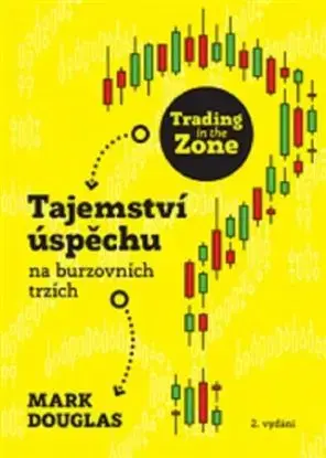 Trading in the Zone (2. vydání) - Mark Douglas
