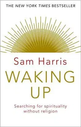 Waking Up - Sam Harris