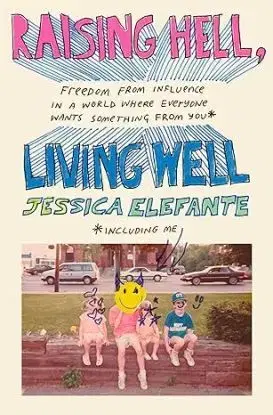 Raising Hell, Living Well - Jessica Elefante