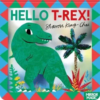 Hello T-rex! - Sharon King-Chai