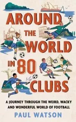 Around the World in 80 Clubs - Paul Watson