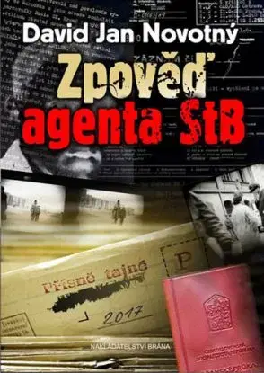 Zpověď agenta STB - Jan David Novotný