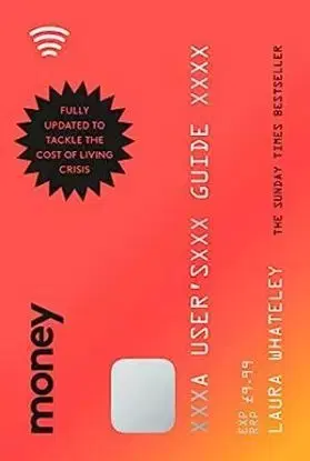 Money: A User's Guide - Laura Whateley