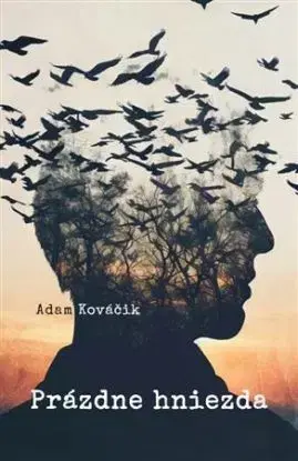 Prázdne hniezda - Adam Kováčik