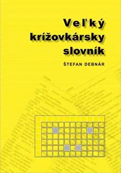 Veľký krížovkársky slovník - Štefan Debnár
