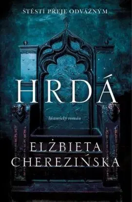 Hrdá - Elżbieta Cherezińska