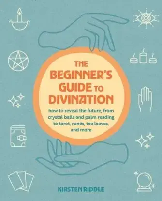 The Beginner's Guide to Divination - Kirsten Riddle