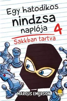 Egy hatodikos nindzsa naplója 4: Sakkban tartva - Marcus Emerson