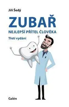 Zubař - nejlepší přítel člověka, 3. vydání - Jiří Šedý