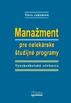 Manažment pre nelekárske študijné programy - Viera Jakušová