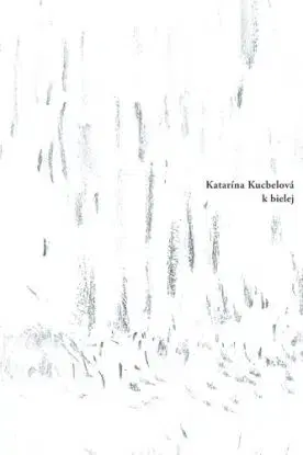 K bielej - Katarína Kucbelová