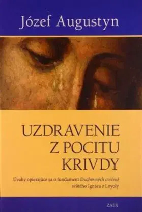 Uzdravenie z pocitu krivdy - Józef Augustyn