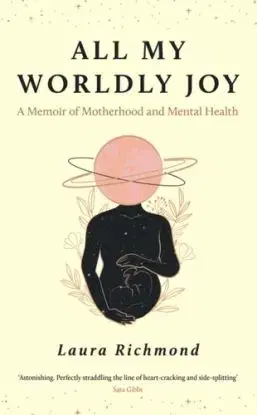 All My Worldly Joy - Laura Richmond