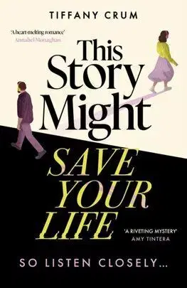This Story Might Save Your Life - Tiffany Crum