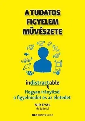 A tudatos figyelem művészete - Julie Lišková, Eyal Nir