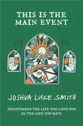 This is the Main Event - Joshua Luke Smith
