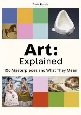 Art: Explained - Susie Hodge