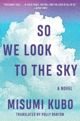 So We Look to the Sky - Misumi Kubo