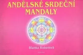 Andělské srdeční mandaly - Blanka Bobotová