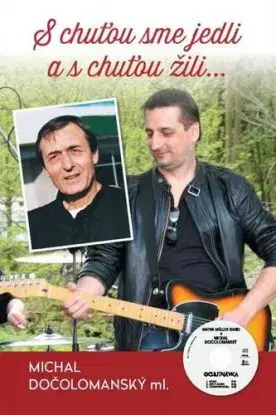 S chuťou sme jedli a s chuťou žili + CD - Michal Dočolomanský, ml.