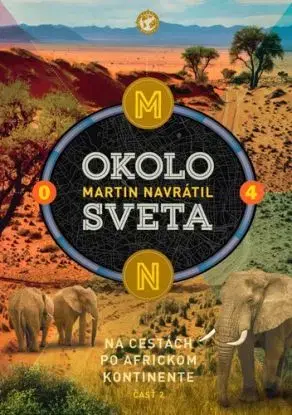 Okolo sveta 4: Na cestách po africkom kontinente 2 - Martin Navrátil