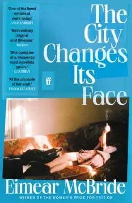 The City Changes Its Face - Eimear McBride