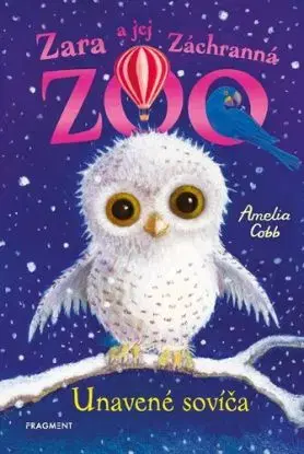 Zara a jej Záchranná zoo 10: Unavené sovíča - Amelia Cobb