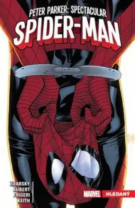 Peter Parker - Spectacular Spider-Man 2: Hledaný - Chip Zdarsky, Adam Kubert