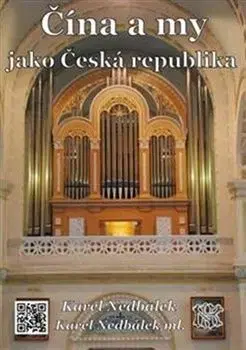 Čína a my jako Česká republika - Karel Nedbálek, Karel Nedbálek ml.