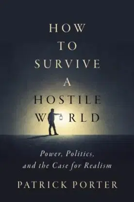 How to Survive a Hostile World - Patrick K. Porter