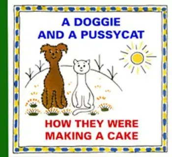 A Doggie and a Pussycat How They Were Making a Cake - Josef Čapek