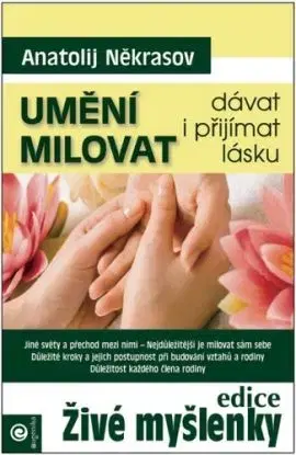 Umění milovat - dávat i přijímat lásku - Anatolij Někrasov
