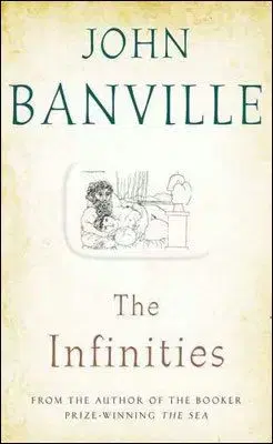 The Infinities - John Banville