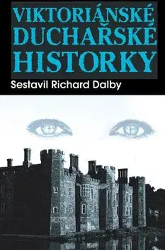 Viktoriánské duchařské historky - Richard Dalby
