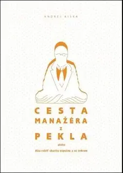 Cesta manažéra z pekla - Andrej Kiska