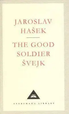 Good Soldier Svjek - Jaroslav Hašek