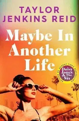 Maybe in Another Life - Taylor Jenkins Reidová