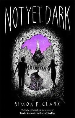 Not Yet Dark - Simon P. Clark