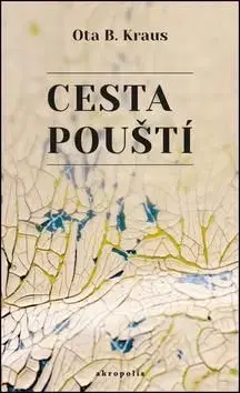 Cesta pouští - Ota Kraus