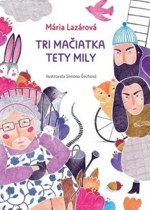 Tri mačiatka tety Mily - Mária Lazárová