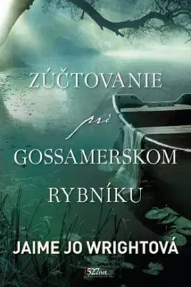 Zúčtovanie pri Gossamerskom rybníku - Jaime Jo Wrightová
