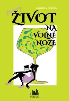 Bláznivý život na volné noze - Oldřiška Ciprová