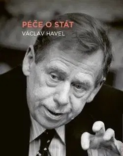 Péče o stát - Havel Václav